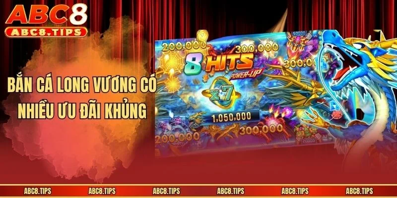 Bắn Cá Long Vương - Trò Chơi Săn Mồi Hấp Dẫn Tại ABC8 4 Bắn Cá Long Vương có nhiều ưu đãi khủng