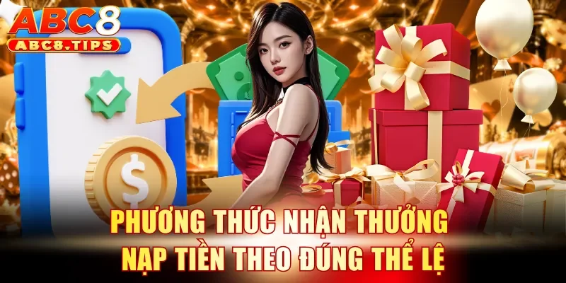 Nạp 200K Tặng 8.888K - Ưu Đãi ABC8 Giúp Tăng Vốn Siêu Tốc 3 Phương thức nhận thưởng nạp tiền theo đúng thể lệ